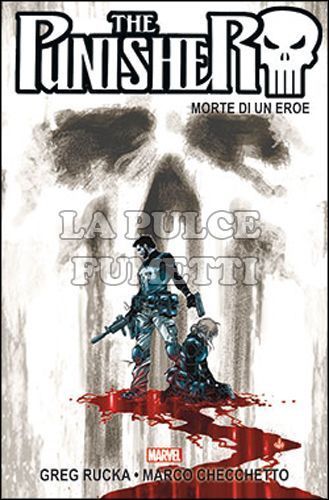 PUNISHER - RUCKA E CHECCHETTO #     3: MORTE DI UN EROE